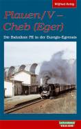 Die Eisenbahnstrecke Plauen - Cheb