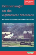 Erinnerungen an die vogtländische Nebenbahn Reichenbach - Göltzschtalbrücke - Lengenfeld